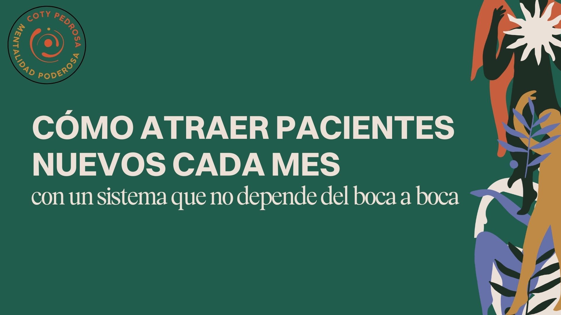 Cómo atraer pacientes nuevos cada mes con un sistema que no depende del boca a boca