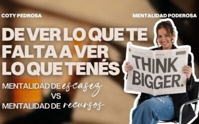 Ep. 55 Mentalidad de escasez: por qué siempre ves lo que te falta y cómo empezar a cambiarlo